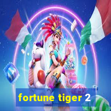 fortune tiger 2